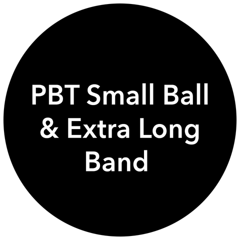PBT Small Ball & Extra Long Band